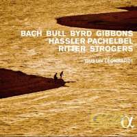 Cembalo Works - Bach; Bull; Byrd; Gibbons; Hassler; Pachelbel; ...